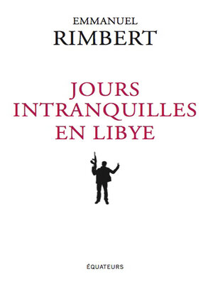cover image of Jours intranquilles en Libye
